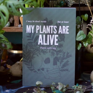 I may be dead inside but at least my plants are alive- plant journal and care tracker