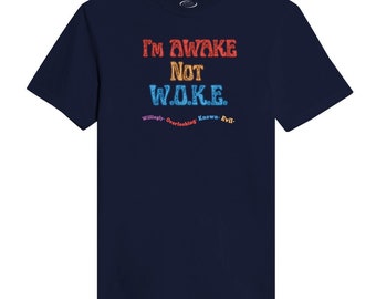 Awake not woke tshirt, wise quote tshirt, wise saying tshirt, Christian conservative tshirt, colorful font tshirt, humorous tshirt,