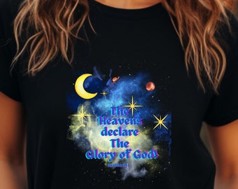 Outerspace tshirt, Christian Bible verse Tshirt, faith statement tee, inspiration tee, religious tshirt, psalms Scripture tshirt, moon shirt