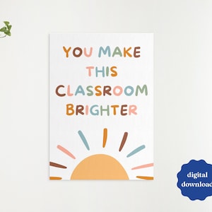 You Make This Classroom Brighter Classroom Decor, Classroom Poster, Mental Health, Digital Print, Inspirational, Motivational, Download