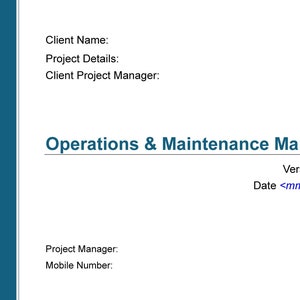 Puede incluir: Una plantilla de manual de operaciones y mantenimiento azul y blanco con el título "Manual de operaciones y mantenimiento" y el texto "Versión <1.0>" y "Fecha <mm/dd/yyyy>" en la esquina superior derecha. La plantilla incluye secciones para la información de la empresa, la información del cliente y la información del gerente de proyecto.