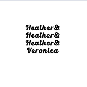 Heather Heather Heather & Veronica