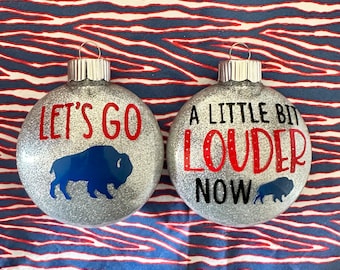 Louder Now, Let’s Go Christmas Ornament, 716 Gift, Buffo love, Buffalo Inspired Ornament, Buffalo Home Ornament