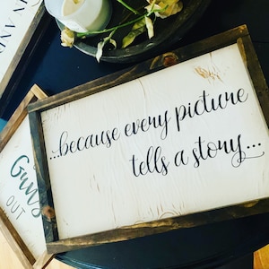 Quotes wall art•because every picture tells a story•Unique-Rustic-Shabby framed decor