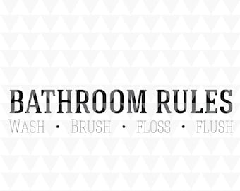 Bathroom Rules - Wash Brush Floss Flush - SVG, PDF, JPEG, Cricut Download, bathroom decor, bathroom word art