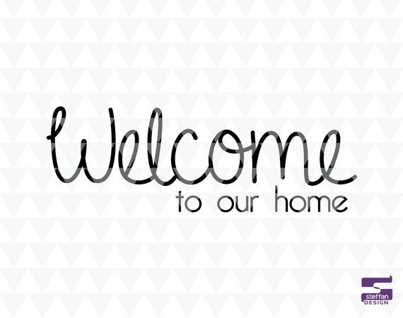 Download Welcome to our home SVG PDF JPEG cricut downloads | Etsy