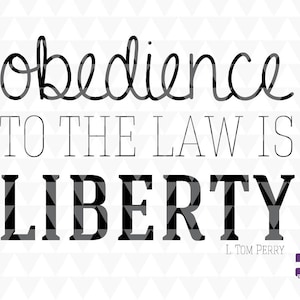 Obedience to the law is liberty - SVG, PDF, JPEG, cricut downloads, lds svg, christian word art
