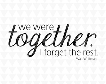 Walt Whitman Quote Art – "We Were Together" SVG, pdf, jpeg (digitale download)