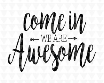 May include: Black and white graphic design with the words "come in" above "WE ARE Awesome". The text is in a handwritten style, with arrows and a triangle pattern in the background. The design is by Steffan Design.
