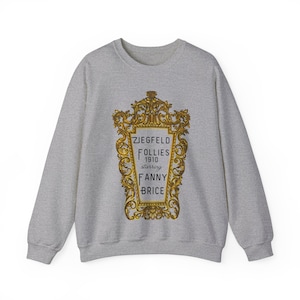FUNNY GIRL Broadway Musical Ziegfeld Follies Sweatshirt