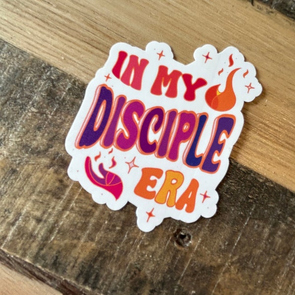 In My Disciple Era High Quality Vinyl Sticker- youth theme 2024- waterbottle sticker