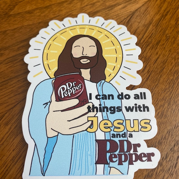 I Can Do All Things With Jesus and Dr. Pepper -  High Quality vinyl sticker