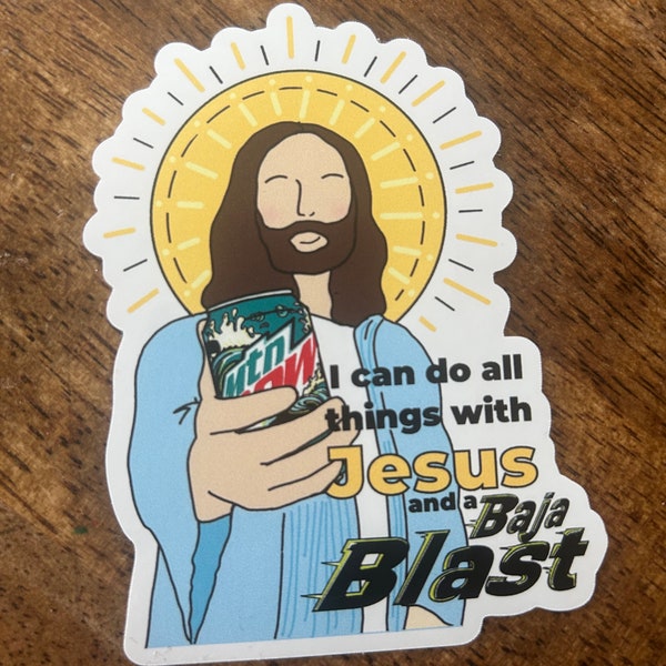 I Can Do All Things With Jesus and Baja Blast -  High Quality vinyl sticker