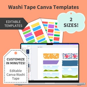 May include: A laptop displays Canva washi tape templates with colorful designs. The image includes text that reads "Washi Tape Canva Templates," "Editable Templates," "2 Sizes!" and "Customize in Minutes!" The templates are for editable Canva washi tape.