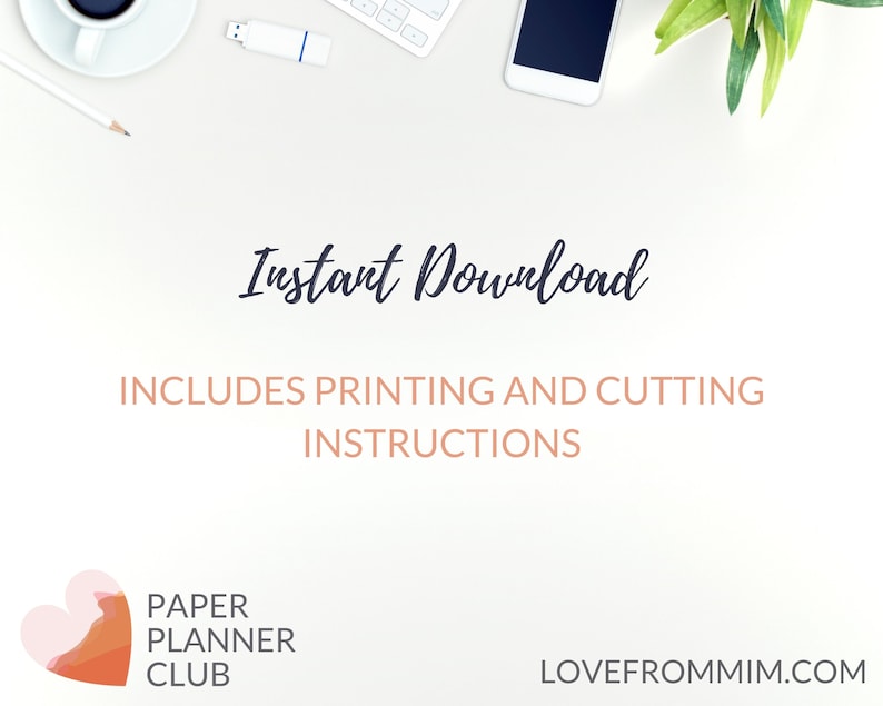 May include: Instant download of printable planner pages. Includes printing and cutting instructions. The image shows a white desk with a cup of coffee, a pencil, a phone, a USB drive, a keyboard, and a plant. The text "Paper Planner Club" and "LoveFromMim.com" are also visible.