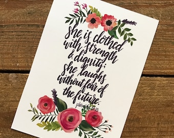 Proverbs 31:25 - 5"x7" floral print "She is clothed with strength and dignity; she laughs without fear of the future"