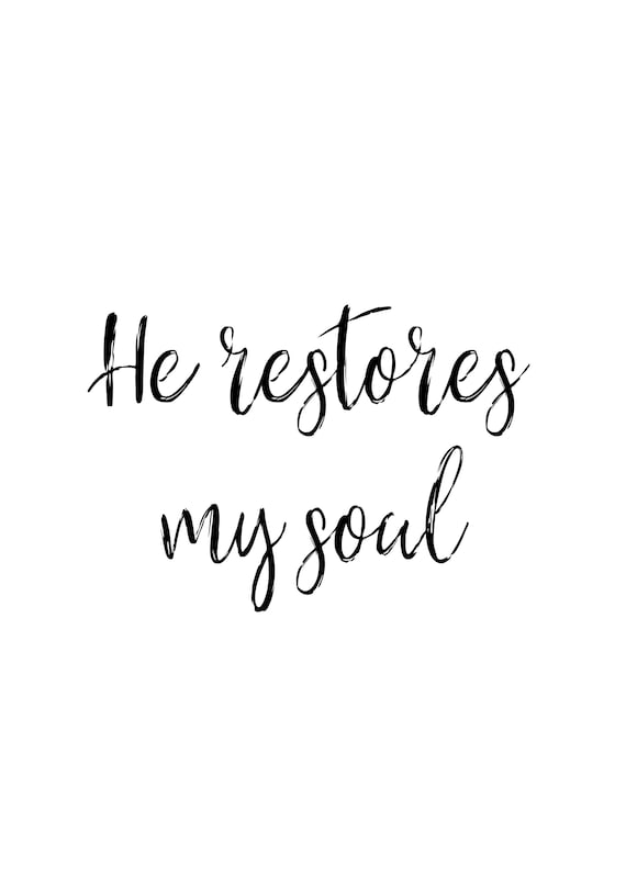 He Restores My Soul Christian Wall Art Scripture Printable Etsy