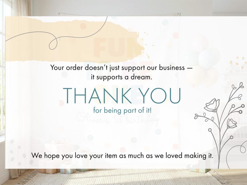 K&ouml;nnte beinhalten: Eine rechteckige Dankeskarte mit einer beigen Pinselstrichgrafik oben und einer schwarzen Strichzeichnung von Blumen auf der rechten Seite. Der Text lautet: Your order doesn't just support our business &mdash; it supports a dream. THANK YOU for being part of it! We hope you love your item as much as we loved making it.