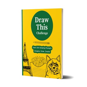 Draw This Challenge Vol. 1, Over 200 Things To Draw, Sketchbook Journal,  Drawing Journal, Drawing Paper, Drawing Book