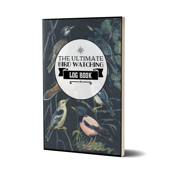 The Ultimate Bird Watching Log Book - Birders & Bird Watchers -Gift Idea for Kids, Teens and Adults