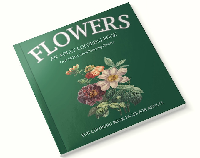 Flowers Coloring Book: 30+ Stress Relieving Illustrations