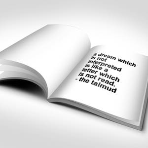 May include: An open book with white pages, displaying the quote "a dream which is not interpreted is like a letter which is not read. - the talmud" in black text. The book is angled, with several pages visible.