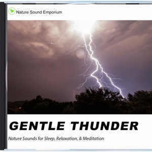 Gentle Thunder Nature Sound CD - Nature Sounds for Deep Sleep, Relaxation, Meditation & Focusing