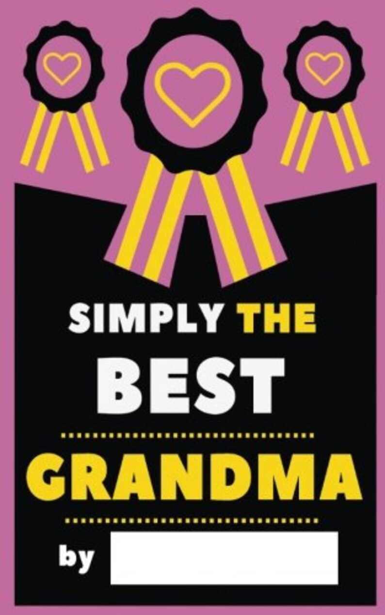 May include: A pink and black graphic with the text "SIMPLY THE BEST GRANDMA" in white and yellow. The design includes three black rosettes with yellow hearts and yellow and black ribbons.