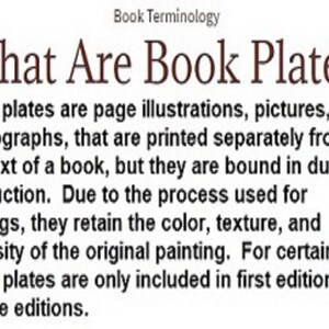 May include: Text explaining what book plates are. Book plates are page illustrations, pictures, or photographs printed separately from the text of a book, but bound in during production. They retain the color, texture, and intensity of the original painting. For certain titles, plates are only included in first editions or deluxe editions.