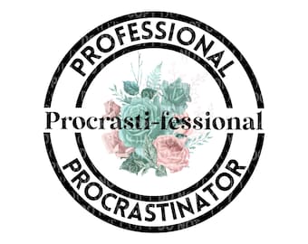 Procrastifessional, proffesional procrastinator, Instant Download, printable file, PNG and JPG