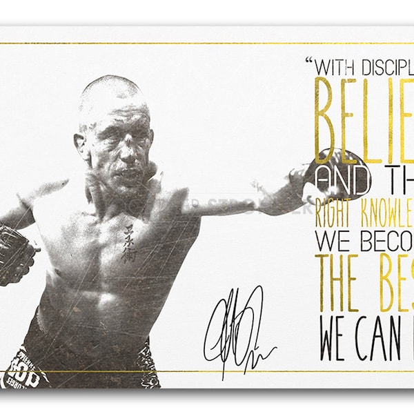 Georges St-Pierre - Inspirational quote - pre signed poster print - Superb quality - GSP - The best we can be