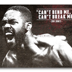 Jon Jones - Inspirational quote - pre signed poster print - 12x8 inches (30cm x 20cm) - Superb quality - Can't bend me, can't break me