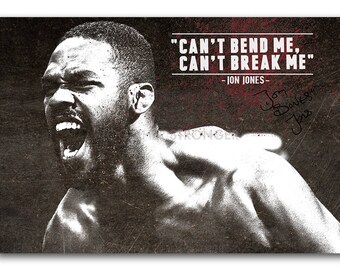 Jon Jones - Inspirational quote - pre signed poster print - 12x8 inches (30cm x 20cm) - Superb quality - Can't bend me, can't break me