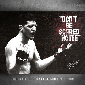 May include: Black and white image of a mixed martial arts fighter with a quote in red text that says "Don't be scared homie". The fighter is wearing black gloves and a UFC wristband. The image has a grunge effect and a signature in the bottom right corner.