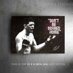 Nick Diaz badass quote art poster print - pre signed - 12x8 inches (30cm x 20cm) - Superb quality - Don't be scared homie image 2