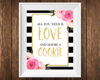 PRINTABLE | 'All You Need Is Love & A Cookie' Kate Sign | 8x10" | Wedding/Shower, Cookie Table, Dessert Table