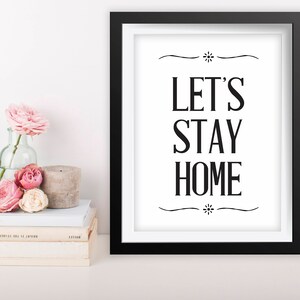 Printable Quote Art, 8x10 Printable Wall Art, Let&#39;s Stay Home Wall Art, Living Room Decor, Inspirational Quote, Let&#39;s Stay Home Quote