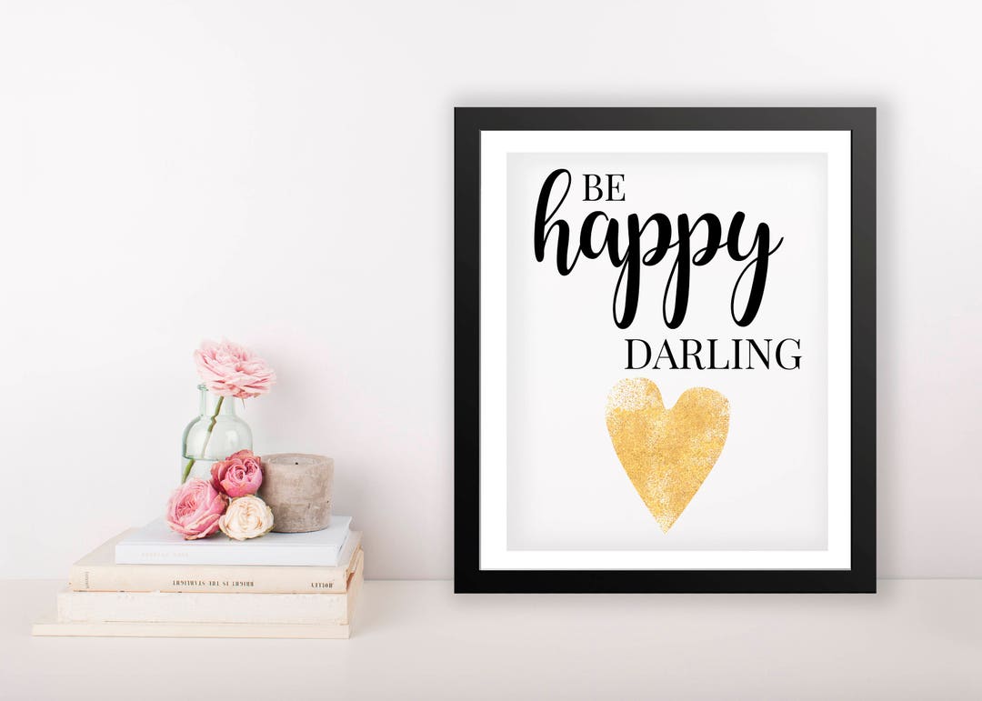 Printable Quote Art, 8x10 Printable Wall Art, Be Happy Darling, Office ...