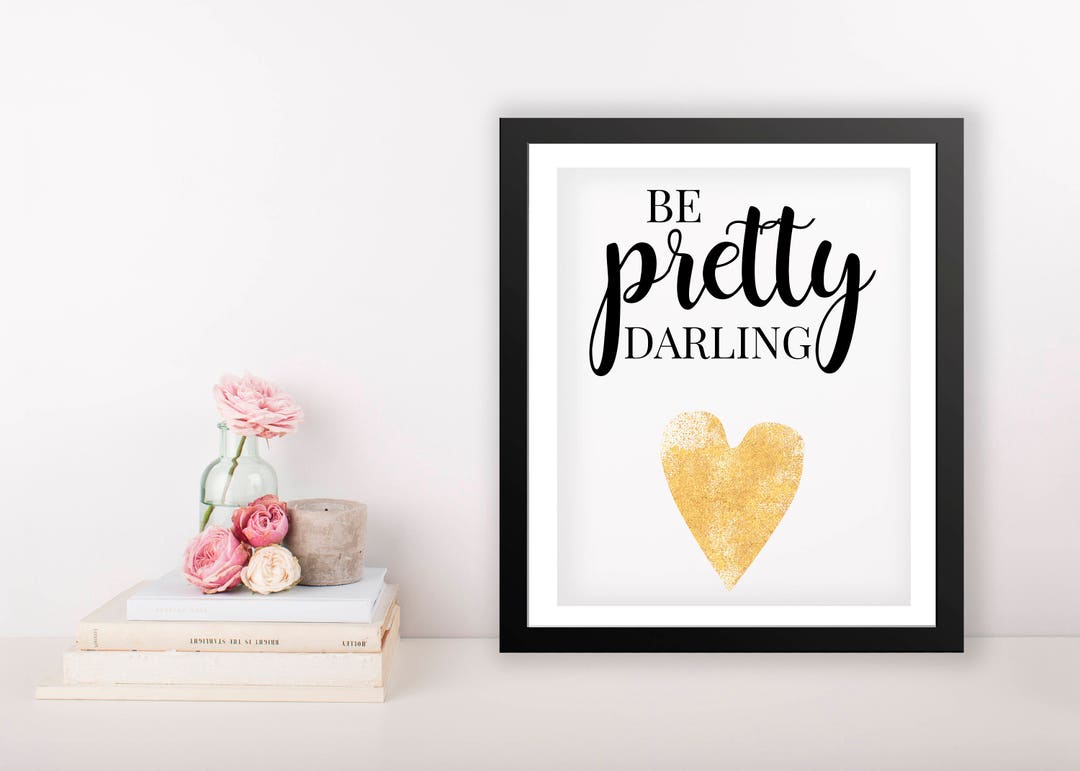 Printable Quote Art, 8x10 Printable Wall Art, Be Positive Darling ...