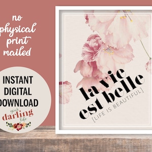 La Vie Est Belle Life is Beautiful French Printable Art Quote, Instant Digital Download, Romantic French Wall Art  Inspiring Life Art Quote