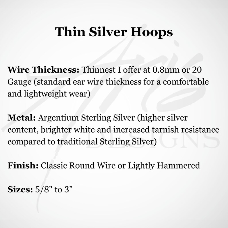 Infographic summarizing thin silver hoop product details. Thinnest wire I offer (standard ear wire thickness), made from Argentium Sterling silver (higher silver content, brighter white and increased tarnish resistance). Sizes 5/8 inch to 3 inches.