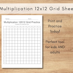 May include: A white 12x12 multiplication grid sheet with the text "Multiplication 12x12 Grid Practice". The sheet includes space for a name and date, and the text "Print and Practice Today!"