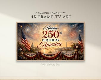 Happy 250th Birthday America Frame TV Art | Patriotic 250 Decor, 4th of July Screensaver | Samsung Frame Wallpaper | USA Celebration