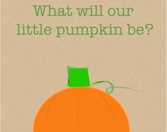 What Will Our Little Pumpkin Be Printable Sign