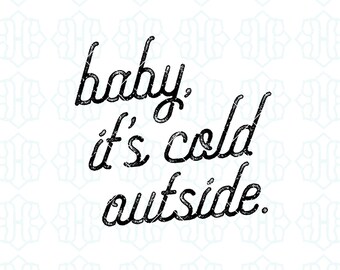 Winter Design Files — Baby It's Freaking Cold Outside — Cute Instant Download for Graphic Design, Shirts, Mugs, etc. — Commercial Use
