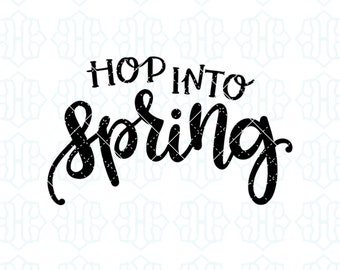 Hop into Spring Hand Lettered Original Cut File SVG, File for Silhouette Cameo Cricut, Instant Download, Spring Themed Clipart Design