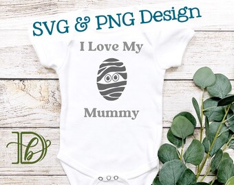 I Love My Mummy SVG + PNG, Fall Halloween Baby Kids Shirt Design (Digital Download)