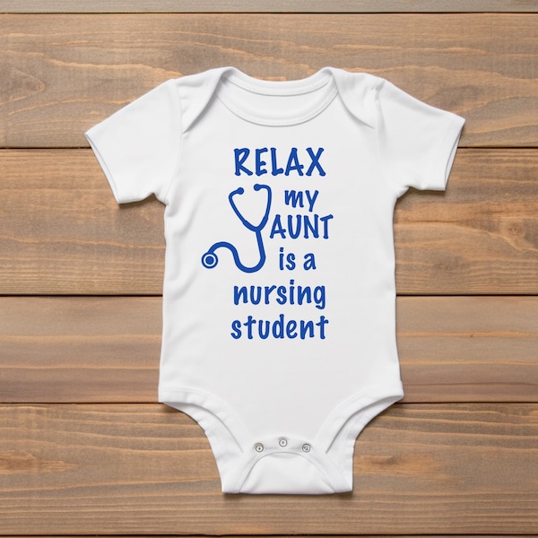 Digital Download - Relax My Aunt Is A Nursing Student, SVG, PNG, HTV Design, Handmade Baby Shower Gift, Niece/Nephew Gift, Funny Onesie