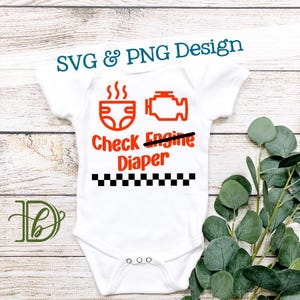 May include: White baby bodysuit featuring a red graphic of a diaper and an engine, with the text "Check Engine Diaper". The bodysuit also has the text "SVG & PNG Design" in teal.