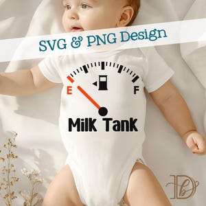May include: A white baby bodysuit featuring a black and red "Milk Tank" design. The graphic is styled like a fuel gauge, with the needle indicating low. The text "SVG & PNG Design" is above the graphic.
